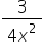 fraction numerator 3 over denominator 4 x squared end fraction